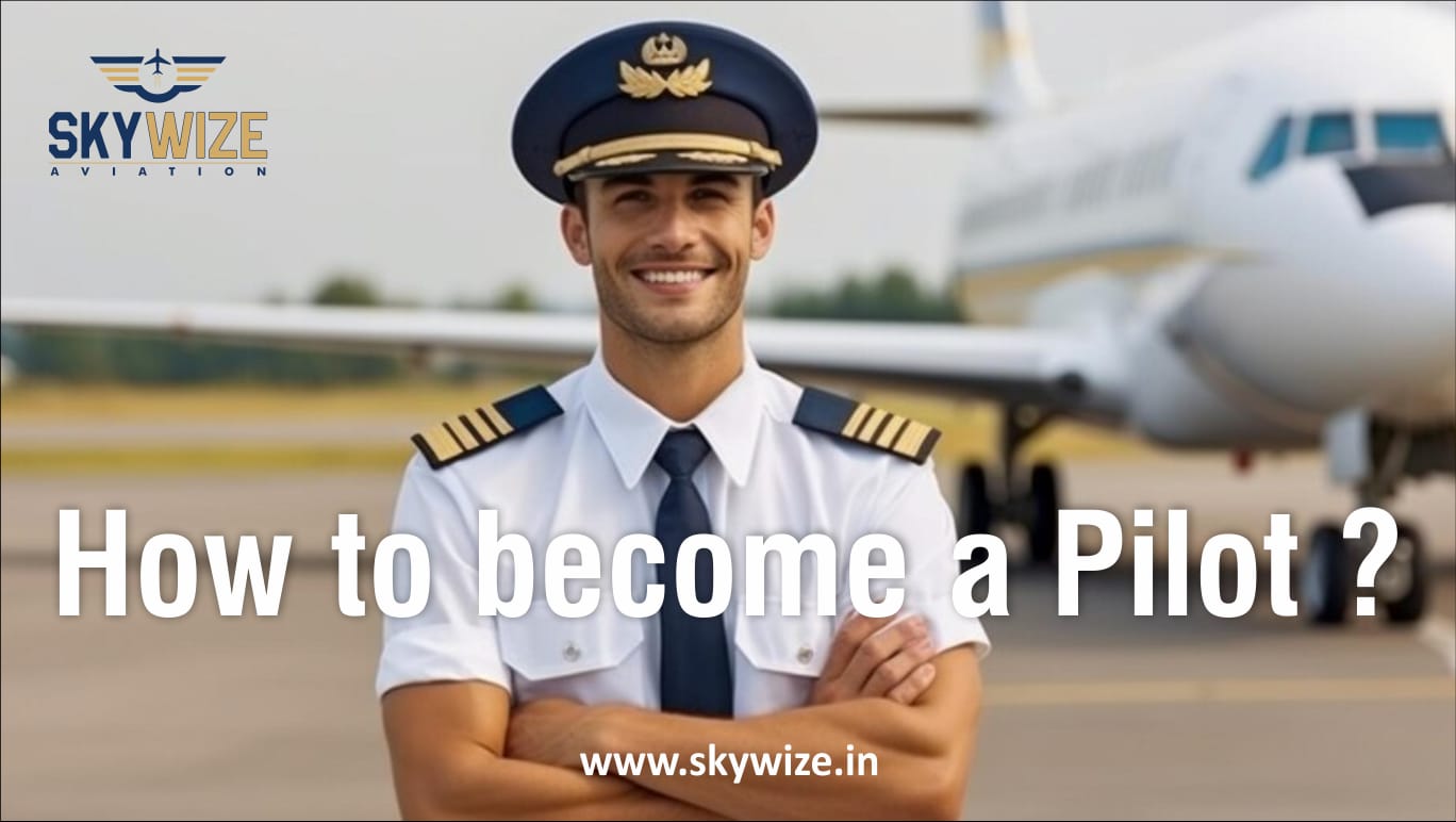 HOW TO BECOME A PILOT? - Skywize Aviation